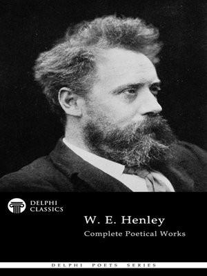 cover image of Delphi Complete Poetical Works of W. E. Henley (Illustrated)